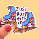 Just Roll with It Vinyl Sticker
